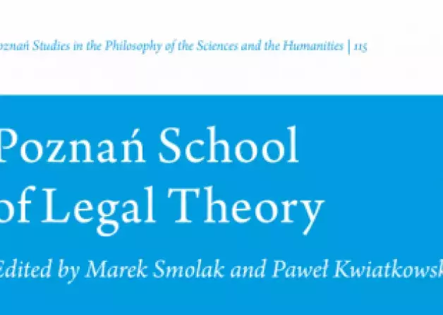 Monograph „Poznań School of Legal Theory” by Prof. Marek Smolak and Dr. Paweł Kwiatkowski, PhD in…