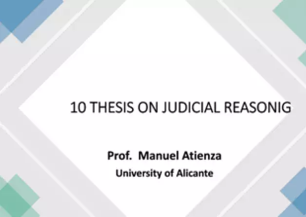 Professor Manuel Atienza, Seminar: 10 Thesis on judicial reasoning, 24 February, 2022.