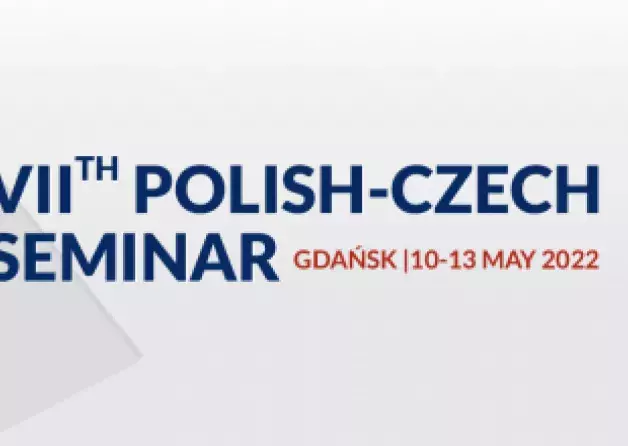 VII-th POLISH-CZECH SEMINAR | Gdańsk, 10-13 May 2022