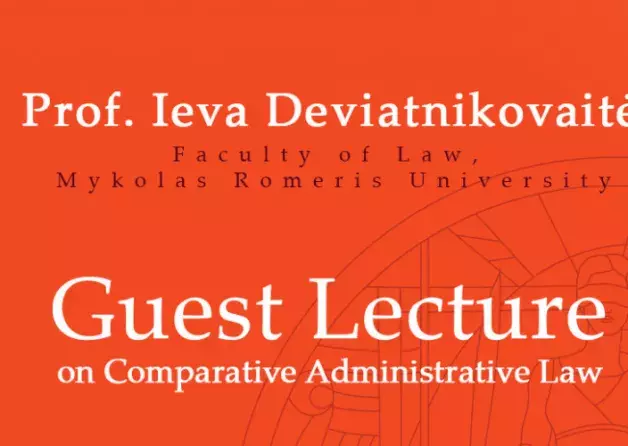 Scientific visit and guest lectures on Comparative Administrative Law by Prof. Ieva Deviatnikovaitė…