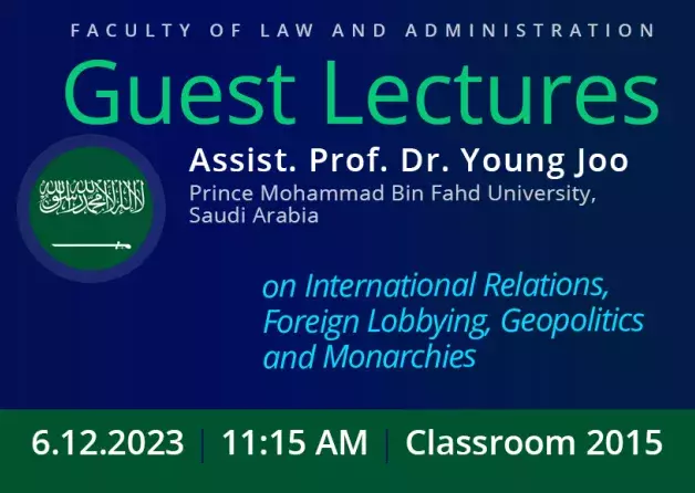 Guest Lectures by Assist. Prof. Dr. Young Joo (Prince Mohammad Bin Fahd University, Saudi Arabia)