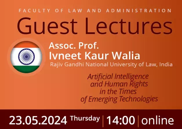 Guest Lectures by Assoc. Prof. Ivneet Kaur Walia (Rajiv Gandhi National University of Law, India)
