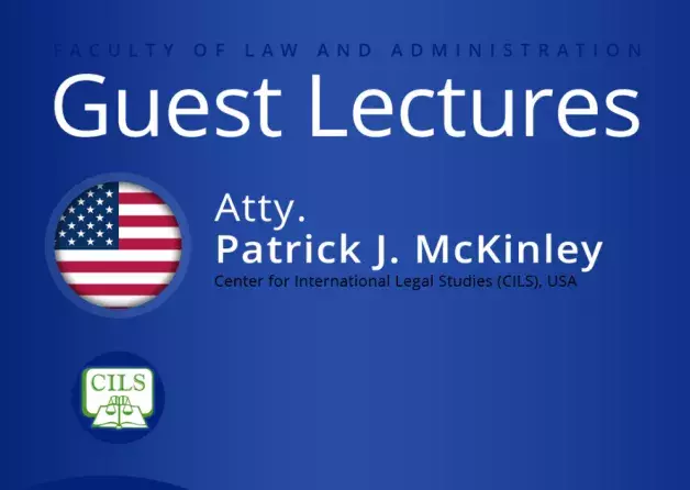 Guest Lectures by Atty. Patrick J. McKinley (Center for International Legal Studies (CILS), USA)
