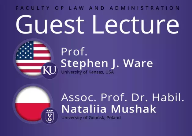 Guest Lecture by Prof. Stephen J. Ware (University of Kansas, USA) and Assoc. Prof. Dr. Habil.…