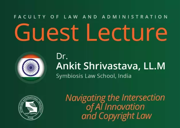 Guest Lecture by Ankit Shrivastava (Symbiosis Law School, NOIDA, INDIA)